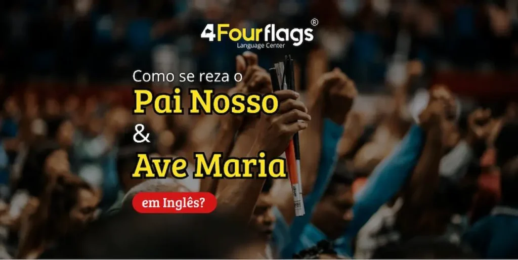 Oração Pai Nosso e Ave Maria em inglês com tradução