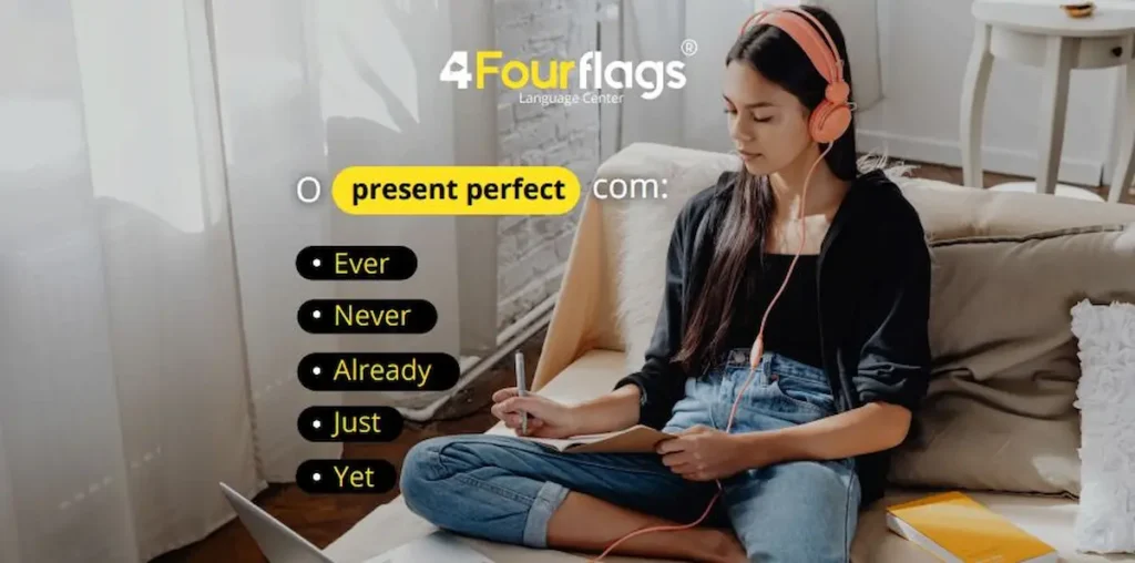 Dica de inglês da escola de idiomas FourFlags em São Caetano do Sul sobre o uso do present perfect com ever, never, already, just e yet, com imagem de uma jovem estudando em um sofá.
