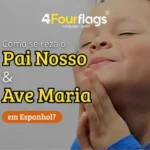 Dica de espanhol da escola de idiomas FourFlags em São Caetano do Sul ensinando 'Como se reza o Pai Nosso & Ave Maria em Espanhol' com a imagem de uma criança com as mãos postas em oração.