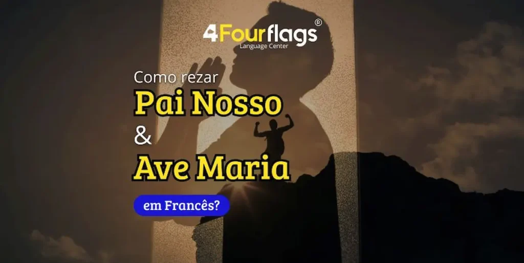 Dica de francês da escola de idiomas FourFlags em São Caetano do Sul ensinando 'Como rezar Pai Nosso & Ave Maria em Francês' com imagem conceitual de silhuetas em oração e celebração.