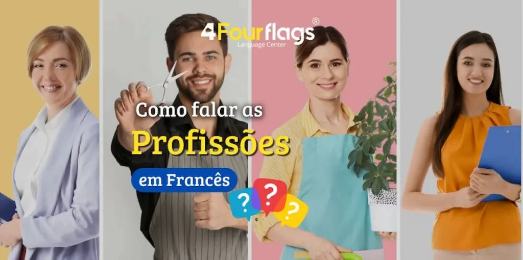 Dica de francês: imagem ilustrativa para blog sobre 'Como falar as Profissões em Francês', apresentando diferentes profissionais e a logomarca da escola de idiomas 4 Four Flags Language Center.