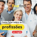 Dica de inglês: imagem ilustrativa para blog sobre 'Como falar sobre as profissões em inglês', apresentando profissionais de diferentes áreas e a logomarca da escola de idiomas 4 Four Flags Language Center.
