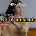 Como dizer as notas musicais em inglês: imagem de post de blog da FourFlags Language Center ilustrada com uma jovem tocando flauta transversal.
