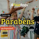 Como dar parabéns em espanhol: imagem ilustrativa de post de blog da FourFlags Language Center com pessoas comemorando e jogando confetes.