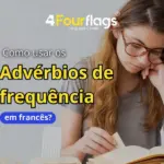Como usar os advérbios de frequência em francês: guia de gramática ilustrado com estudante focada lendo livros, oferecido pela FourFlags Language Center