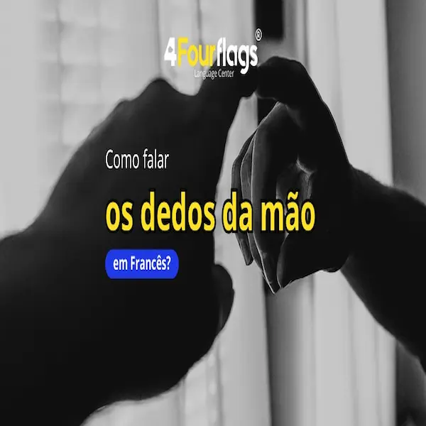 Como falar os dedos da mão em francês: guia prático com vocabulário de anatomia e partes do corpo, oferecido pela FourFlags Language Center