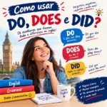 Como usar DO, DOES e DID em inglês? 7 Como usar Do, Does e Did em inglês: infográfico educacional com regras de gramática, verbos auxiliares e exemplos práticos para perguntas e negativas, oferecido pela FourFlags Language Center