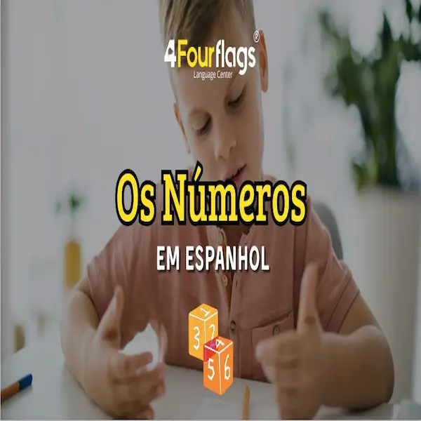 Infográfico educacional para blog de idiomas com o título "Os Números em Espanhol" em destaque. A imagem apresenta um menino loiro com as mãos na mesa, aprendendo, com a marca FourFlags Language Center