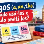Artigos (a, an, the) em inglês: imagem ilustrativa com cadernos de gramática, notas adesivas destacando os artigos a, an e the, e paisagem de Londres ao fundo, oferecido pela FourFlags Language Center