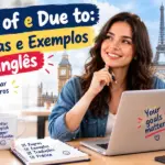 Because of e Due to diferenças e exemplos em inglês: imagem ilustrativa com aluna sorridente estudando no laptop, com livros de idiomas, bloco de anotações e monumentos internacionais ao fundo, oferecido pela FourFlags Language Center