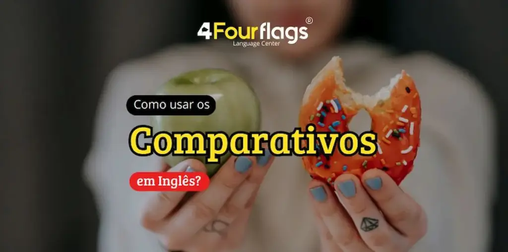 Como usar os comparativos em inglês: imagem ilustrativa com mãos segurando uma maçã verde e um donut com confeitos, representando a comparação em inglês, oferecido pela FourFlags Language Center