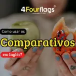 Como usar os comparativos em inglês: imagem ilustrativa com mãos segurando uma maçã verde e um donut com confeitos, representando a comparação em inglês, oferecido pela FourFlags Language Center