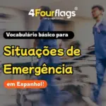 Vocabulário básico para situações de emergência em espanhol: imagem ilustrativa com profissionais de saúde transportando um paciente numa maca num corredor hospitalar, oferecido pela FourFlags