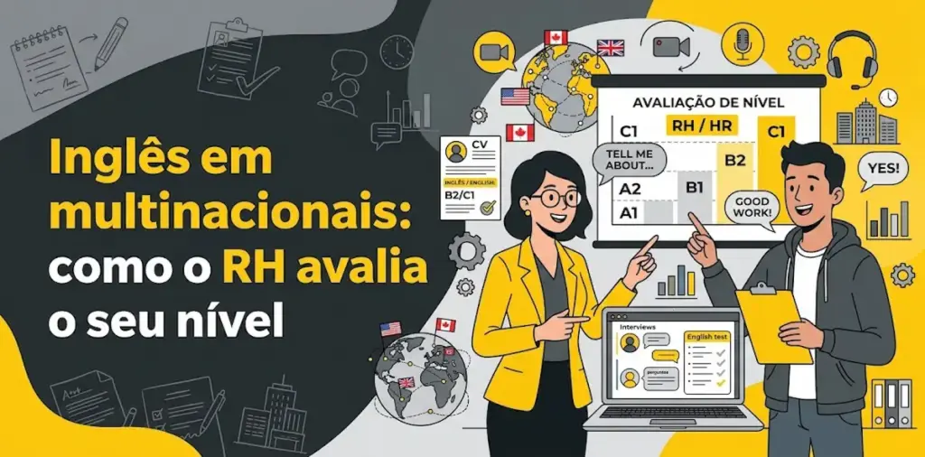 Inglês em multinacionais: como o RH avalia o seu nível 2 Inglês em multinacionais como o RH avalia o seu nível: imagem ilustrativa com dois profissionais apontando para um gráfico de avaliação de nível e tela de laptop com teste de inglês, currículo, globo terrestre, bandeiras e o logotipo da FourFlags Language Center